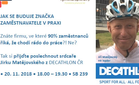 HR leader Jiří Matějovský z Decathlonu: Jak se buduje značka zaměstnavatele v praxi dne 20. 11. 2018